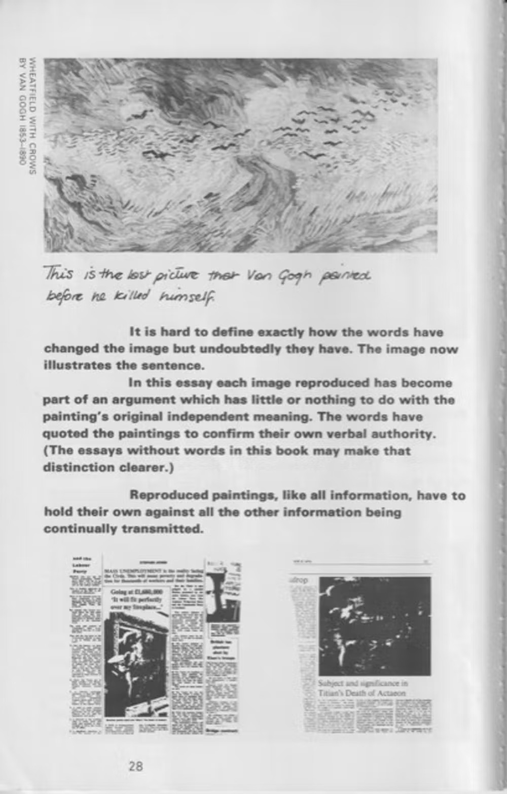 《觀看之道》可以被形容述為一本「反藝術的書」，除了彩色印刷的封面以外，內頁插圖的品質很差，而且都是黑白印刷。